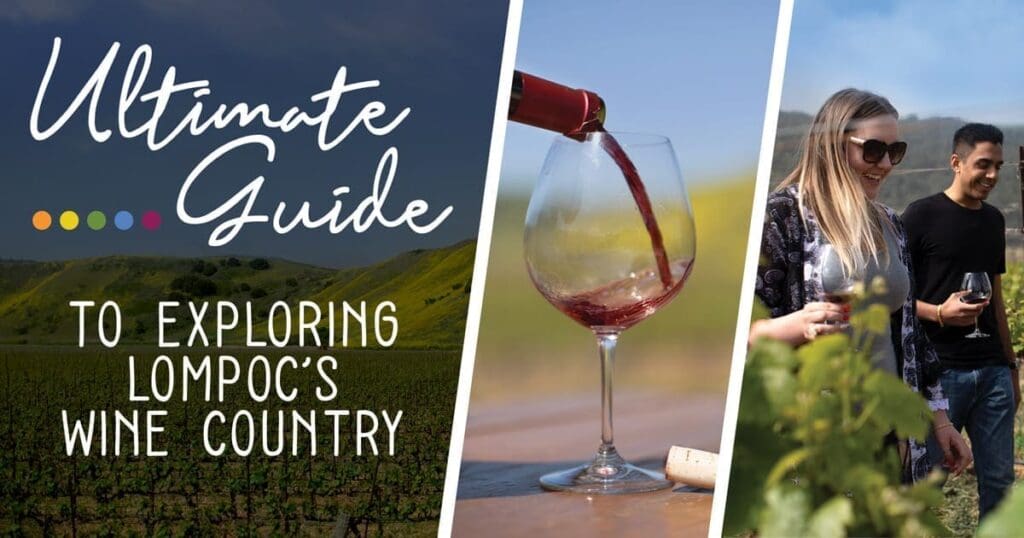 Ultimate Guide to Exploring Lompoc's Wine Country Lompoc California